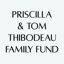 Priscilla and Tom Family Fund Priscilla and Tom Family Fund