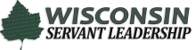 Wisconsin Servant Leadership Wisconsin Servant Leadership